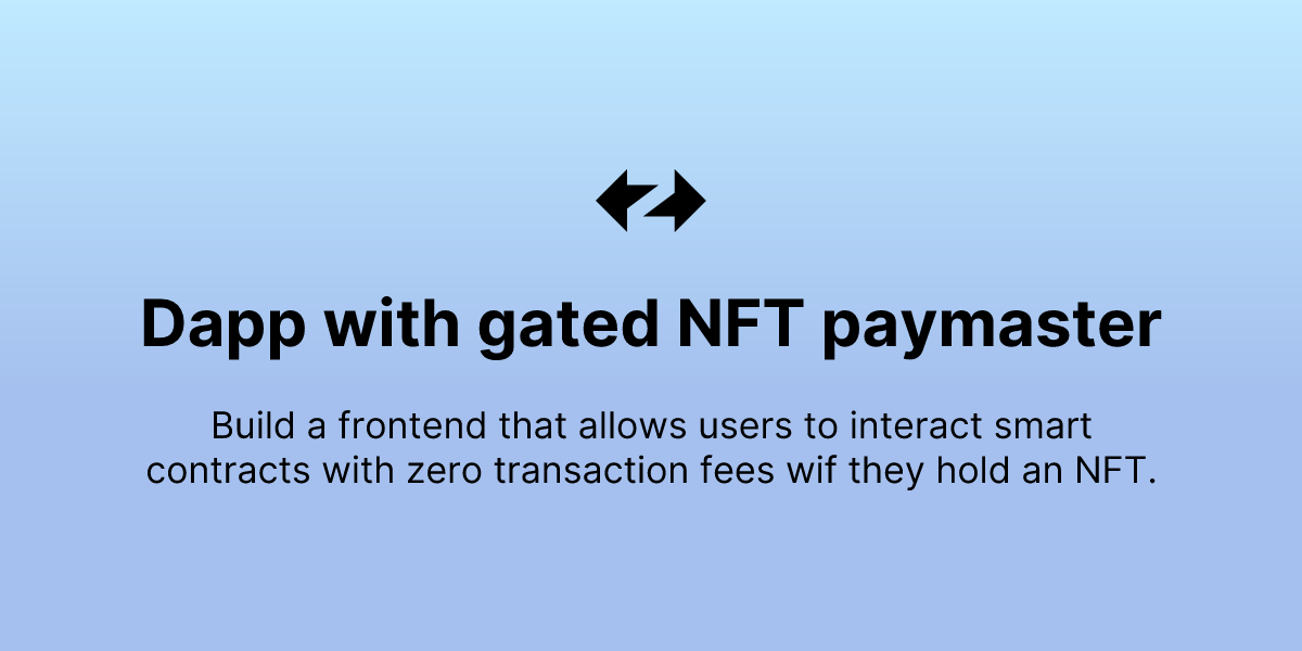 Dapp with gated NFT paymaster - ZKsync Community Code