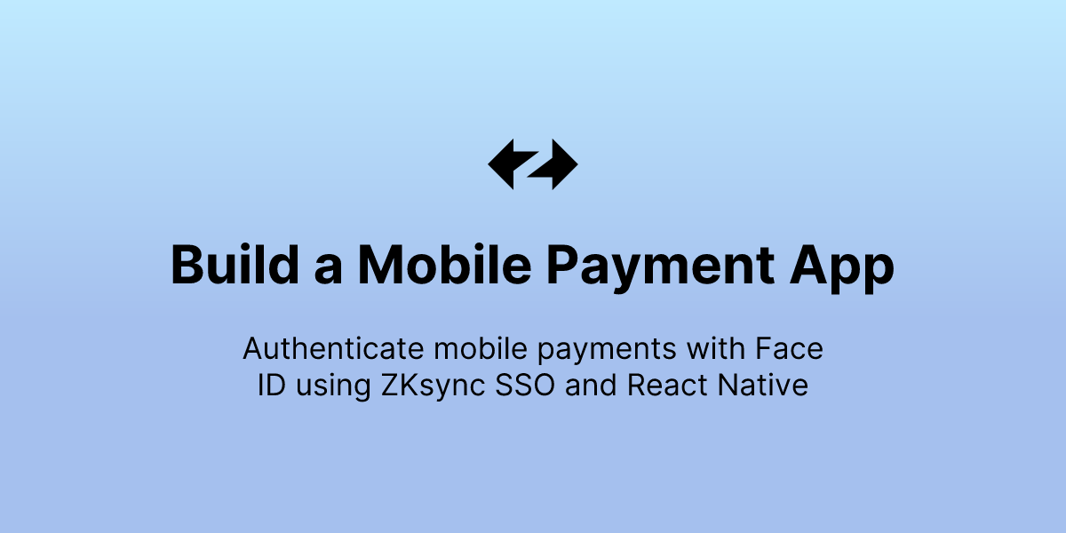 Build a Mobile Payment App - ZKsync Community Code